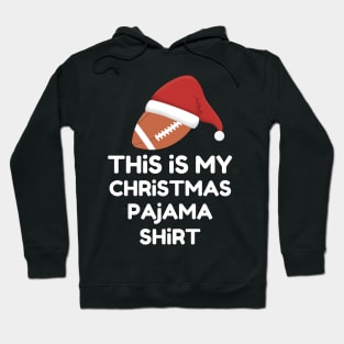 This Is My Christmas Pajama Shirt Football Design Hoodie